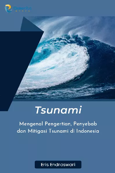 Tsunami: Mengenal Pengertian, Penyebab dan Mitigasi Tsunami di Indonesia