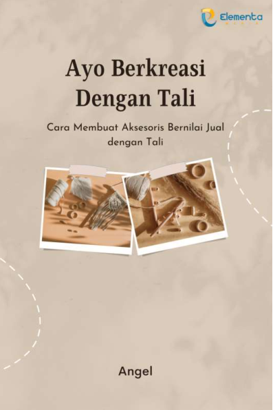 Ayo Berkreasi Dengan Tali: Cara Membuat Aksesoris Bernilai Jual dengan Tali