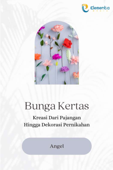 Bunga Kertas: Kreasi dari pajangan hingga dekorasi pernikahan