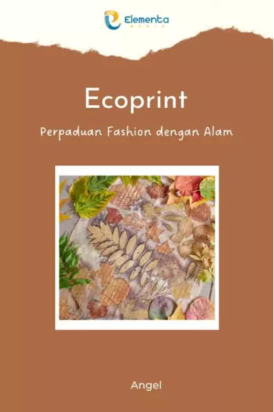 Ecoprint: Perpaduan fashion dengan alam