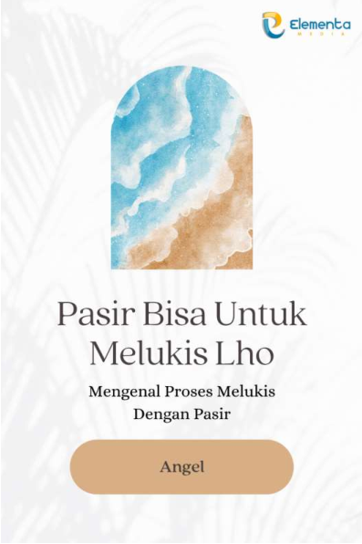 Pasir Bisa untuk Melukis Lho: Mengenal Proses Melukis Dengan Pasir