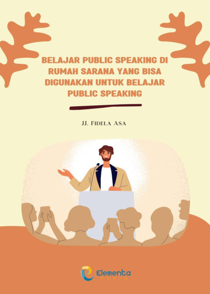 Belajar Public Speaking di Rumah: Sarana yang Bisa Digunakan untuk Belajar Public Speaking