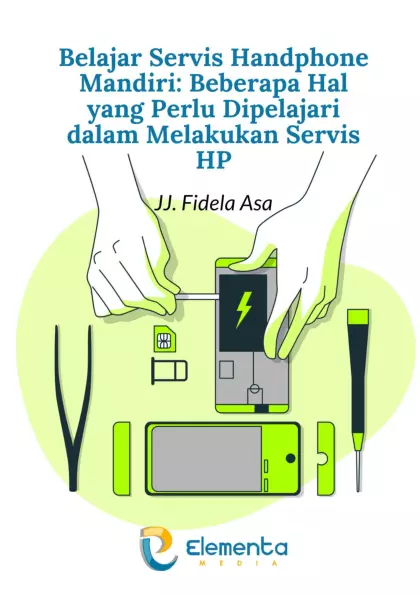 Belajar Servis Handphone Mandiri: Beberapa Hal yang Perlu Dipelajari dalam Melakukan Servis HP