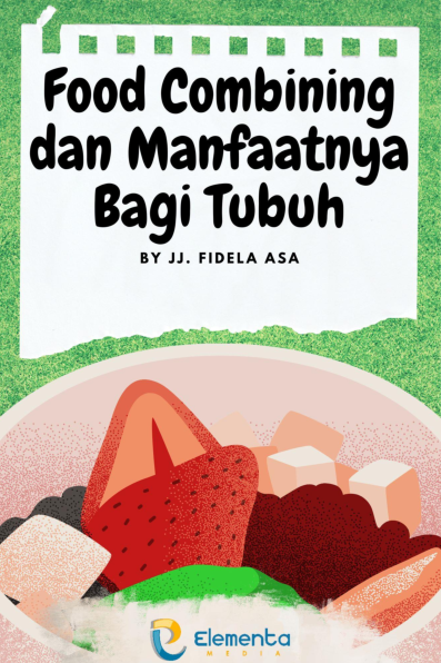 Food Combining dan Manfaatnya Bagi Tubuh