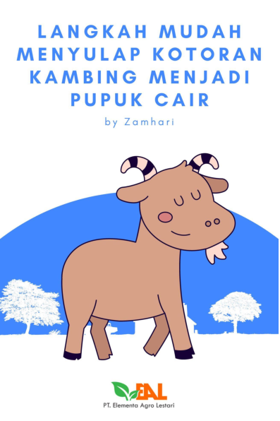 Langkah Mudah Menyulap Kotoran Kambing Menjadi Pupuk Cair