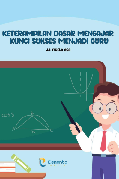 Keterampilan Dasar Mengajar kunci sukses menjadi guru