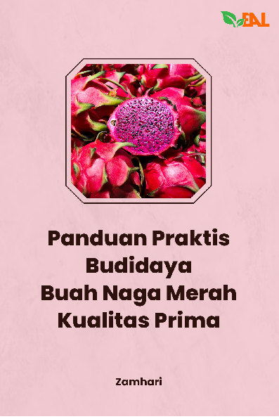 Panduan Praktis Budidaya Buah Naga Merah Kualitas Prima