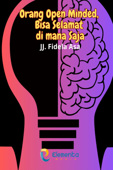 Orang Open Minded, bisa selamat dimana saja