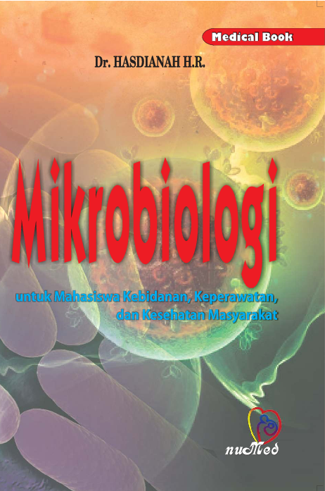 Mikrobiologi untuk Mahasiswa Kebidanan,Keperawatan dan Kesehatan Masyarakat