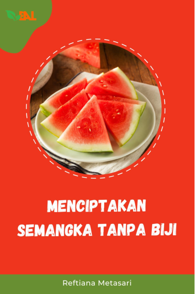 Menciptakan Semangka Tanpa Biji