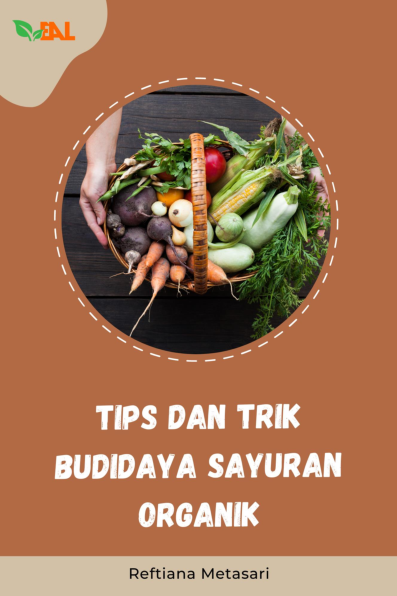 Tips dan Trik Budidaya Sayuran Organik