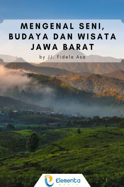 Mengenal Seni, Budaya dan Wisata Jawa Barat