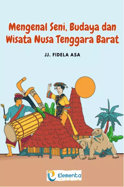 Mengenal Seni, Budaya dan Wisata Nusa Tenggara Barat