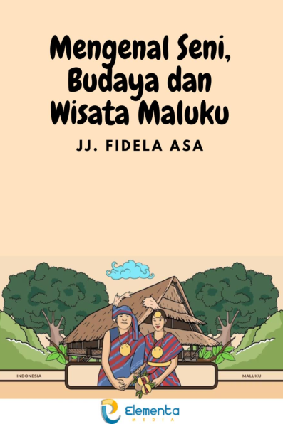 Mengenal Seni, Budaya dan Wisata Maluku