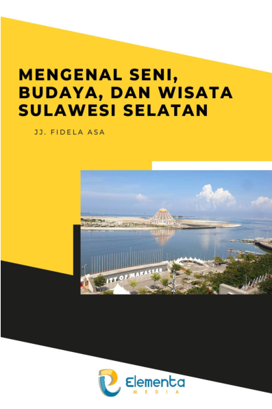 Mengenal Seni, Budaya dan Wisata Sulawesi Selatan