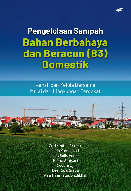 PENGELOLAAN SAMPAH BAHAN BERBAHAYA DAN BERACUN (B3) DOMESTIK: Kenali dan Kelola Bersama Mulai dari Lingkungan Terdekat