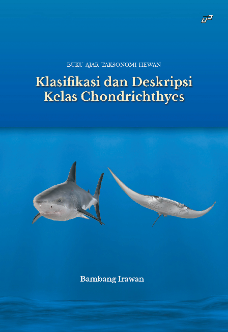 Buku Ajar Taksonomi Hewan KLASIFIKASI DAN DESKRIPSI KELAS CHONDRICHTHYES