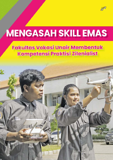 MENGASAH SKILL EMAS Fakultas Vokasi Unair Membentuk Kompetensi Praktisi Zilenialist