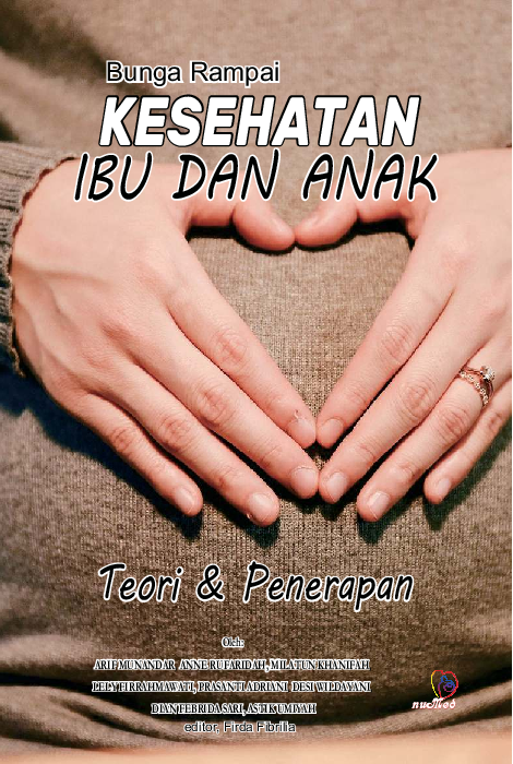 Bunga Rampai KESEHATAN IBU DAN ANAK (TEORI DAN PENERAPAN)