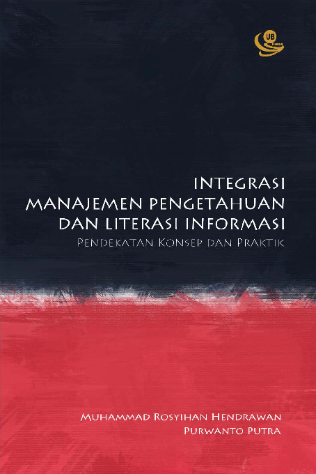 Integrasi Manajemen Pengetahuan dan Literasi Informasi: Pendekatan Konsep dan Praktik