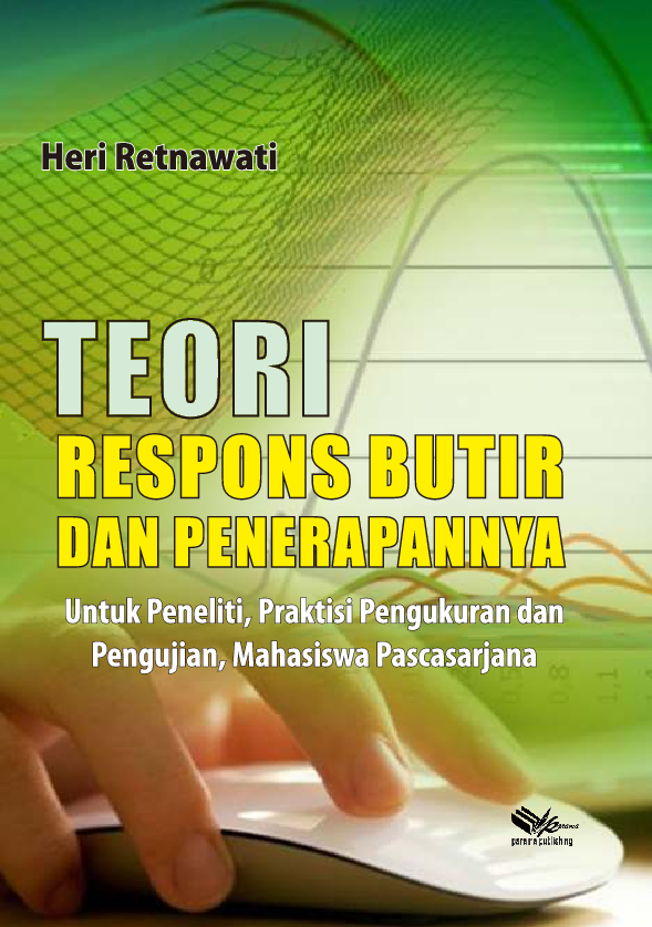 Teori Respons Butir dan Penerapannya: Untuk Peneliti, Praktisi Pengukuran dan Pengujian, Mahasiswa Pascasarjana