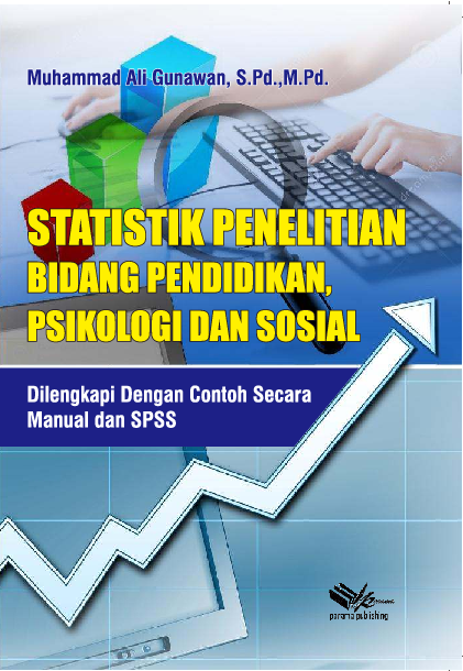 STATISTIK PENELITIAN Bidang Pendidikan, Psikologi, Sosial : Dilengkapi dengan contoh secara Manual dan SPSS