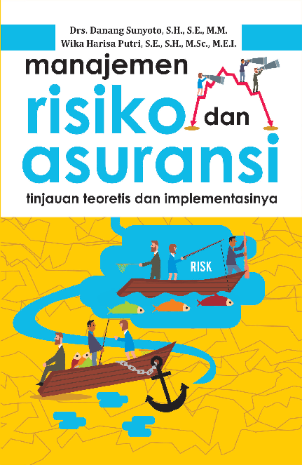 Manajemen Risiko dan Asuransi: Tinjauan Teoretis dan Implementasinya