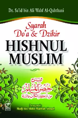 Syarah Doa & Dzikir Hisnul Muslim