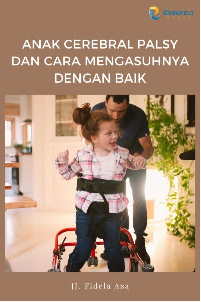 Anak Cerebral Palsy dan Cara Mengasuhnya dengan Baik