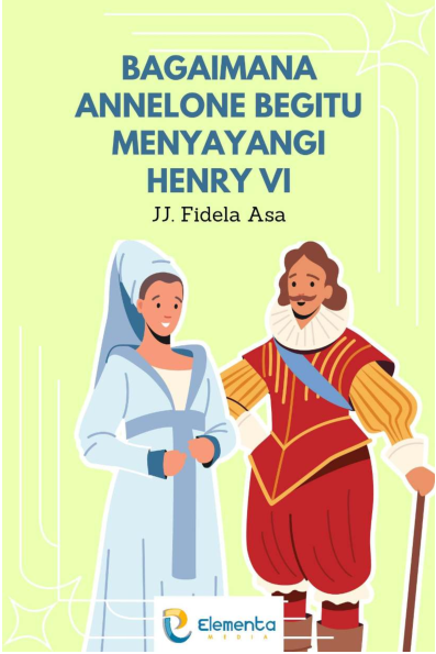 Bagaimana Annelone Begitu Menyayangi Henry VI