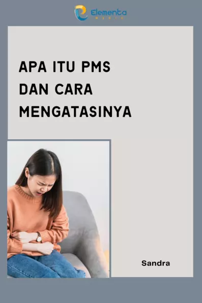 Apa Itu Pms dan Cara Mengatasinya