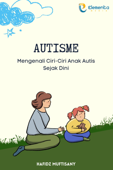 Autisme: Mengenali Ciri-Ciri Anak Autis Sejak Dini