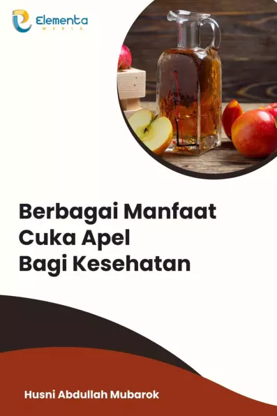 Berbagai Manfaat Cuka Apel Bagi Kesehatan