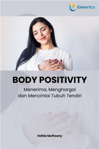 Body Positivity: Menerima, Menghargai dan Mencintai Tubuh Tendiri