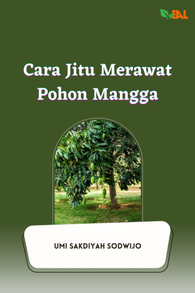 Cara Jitu Merawat Pohon Mangga