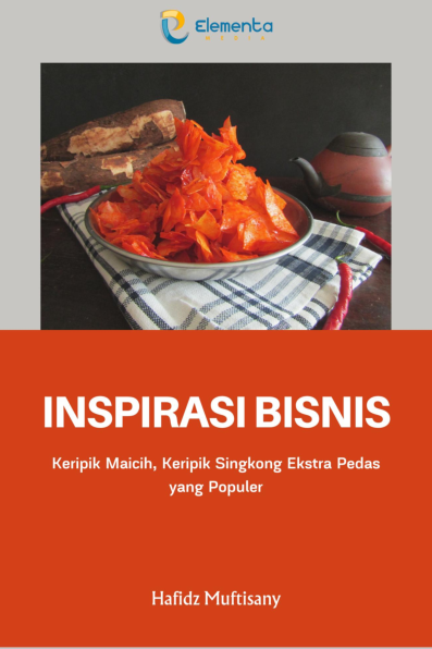 Inspirasi Bisnis : Keripik Maicih, keripik singkong ekstra pedas yang populer