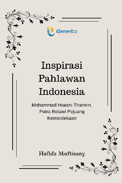 Inspirasi Pahlawan Indonesia : Mohammad Hoesni Thamrin, Putra Betawi Pejuang Kemerdekaan