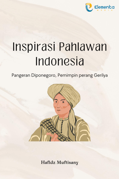 Inspirasi Pahlawan Indonesia : Pangeran Diponegoro, Pemimpin perang Gerilya