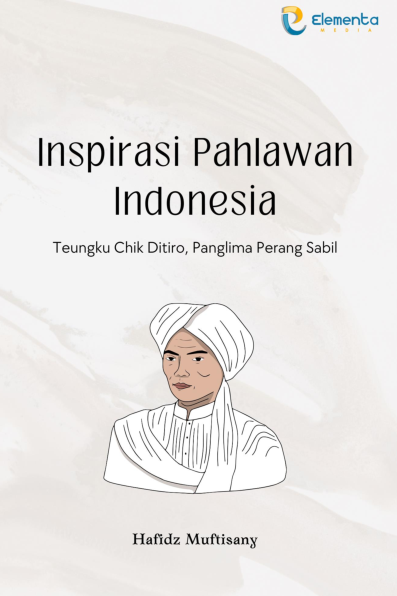 Inspirasi Pahlawan Indonesia : Teungku Chik Ditiro, Panglima Perang Sabil