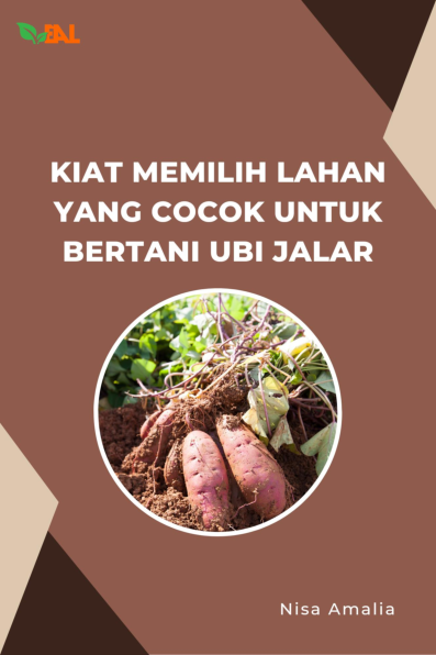 Kiat Memilih Lahan yang Cocok untuk Bertani Ubi Jalar