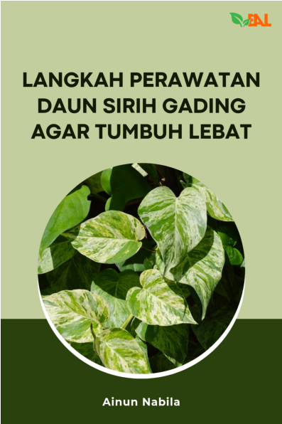 Langkah Perawatan Daun Sirih Gading agar Tumbuh Lebat