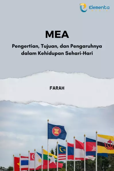 MEA: Pengertian, Tujuan, dan Pengaruhnya dalam Kehidupan Sehari-Hari