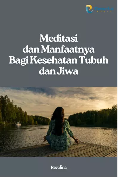 Meditasi dan Manfaatnya Bagi Kesehatan Tubuh dan Jiwa