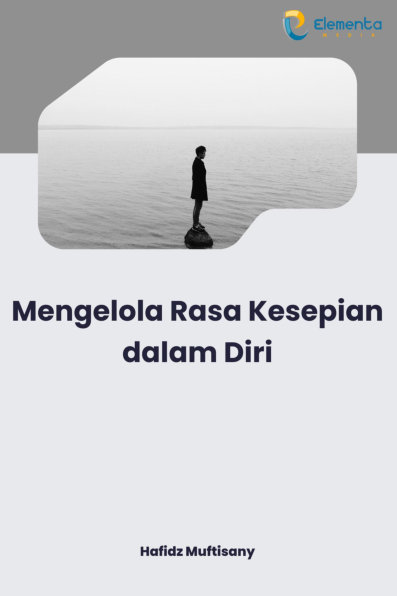 Mengelola Rasa Kesepian dalam Diri