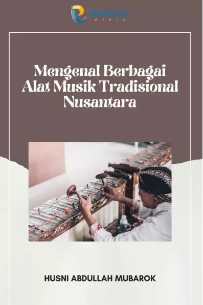 Mengenal Berbagai Alat Musik Tradisional Nusantara