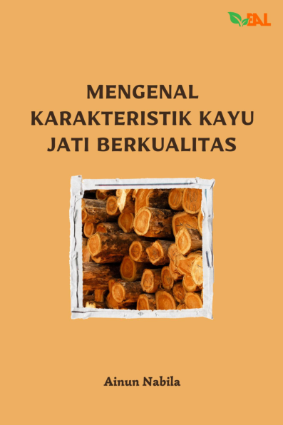 Mengenal Karakteristik Kayu Jati Berkualitas