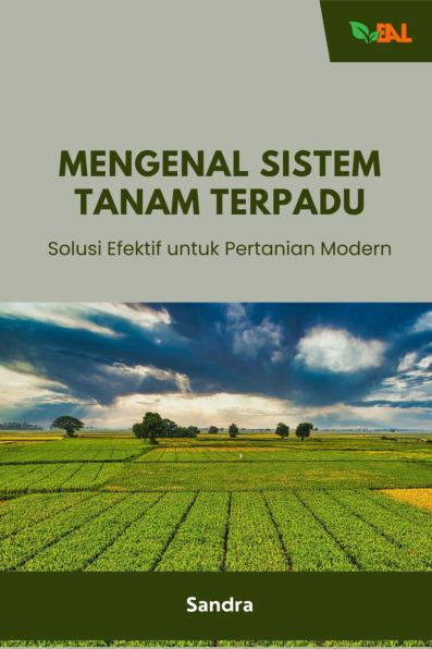 Mengenal Sistem Tanam Terpadu: Solusi Efektif untuk Pertanian Modern