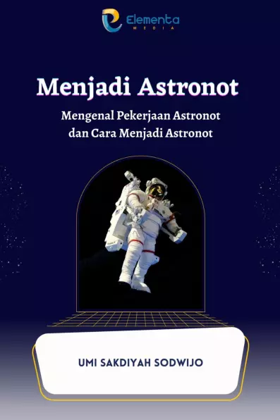 Menjadi Astronot: Mengenal pekerjaan astronot dan cara menjadi astronot