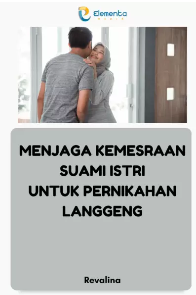 Menjaga Kemesraan Suami Istri untuk Pernikahan Langgeng