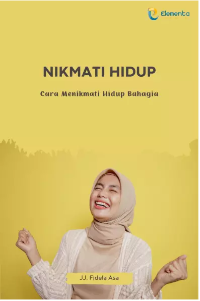 Nikmati hidup: Cara menikmati Hidup Bahagia